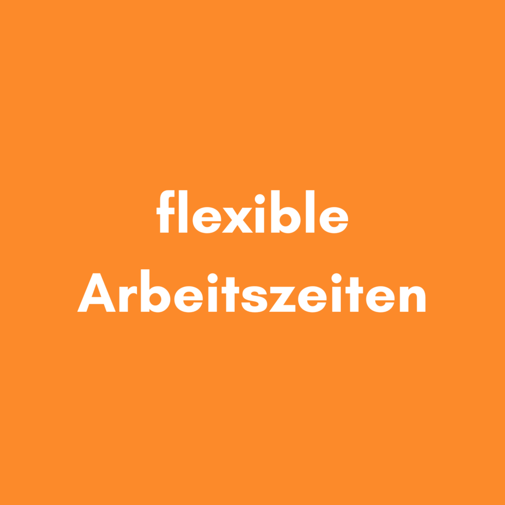 flexible Arbeitszeiten
